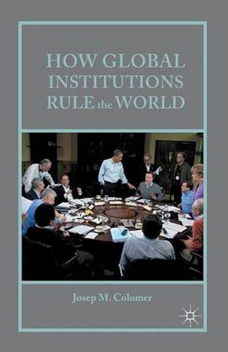 Cover image for How Global Institutions Rule the World