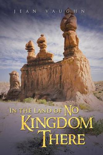 Cover image for In the Land of No Kingdom There