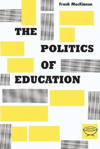 Cover image for The Politics of Education: A Study of the Political Administration of the Public Schools