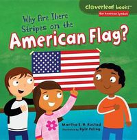 Cover image for Why Are There Stripes on the American Flag?