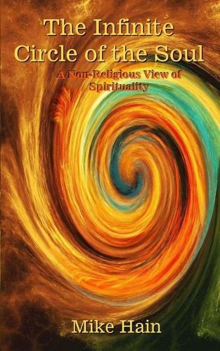 Cover image for The Infinite Circle of the Soul: A Non-Religious View of Spirituality