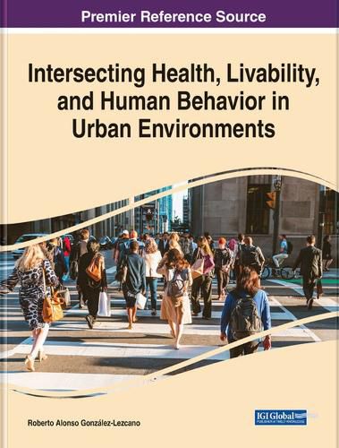 Cover image for Intersecting Health, Livability, and Human Behavior in Urban Environments