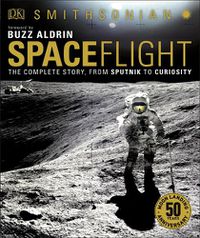 Cover image for Smithsonian: Spaceflight, 2nd Edition: The Complete Story from Sputnik to Curiousity