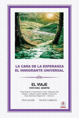 Cover image for La cara de la esperanza el inmigrante universal