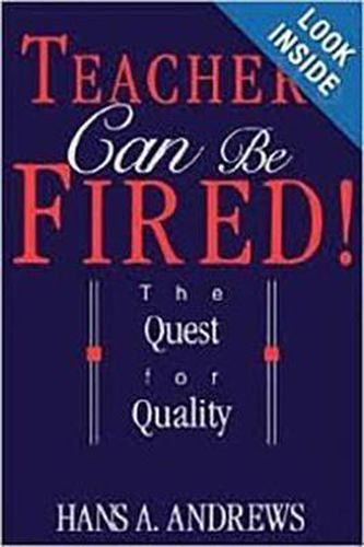 Cover image for Teachers Can Be Fired!: The Quest For Quality