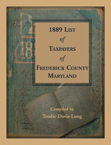 Cover image for 1889 List of Taxpayers of Frederick County, Maryland