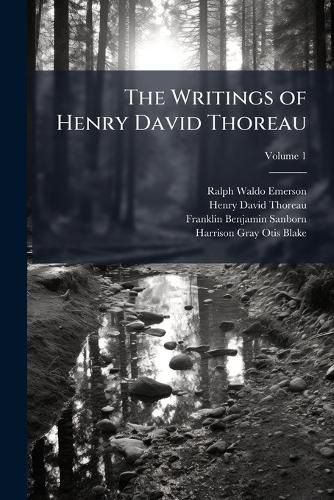 Cover image for The Writings of Henry David Thoreau, Volume 1