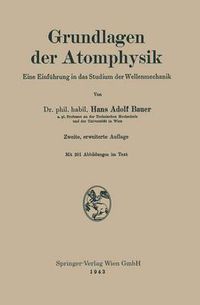 Cover image for Grundlagen Der Atomphysik: Eine Einfuhrung in Das Studium Der Wellenmechanik