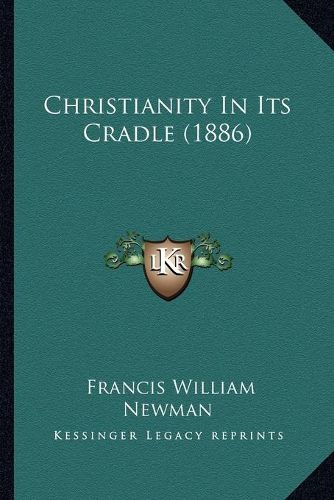 Christianity in Its Cradle (1886)