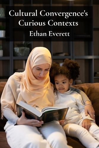 Cover image for Cultural Convergence's Curious Contexts