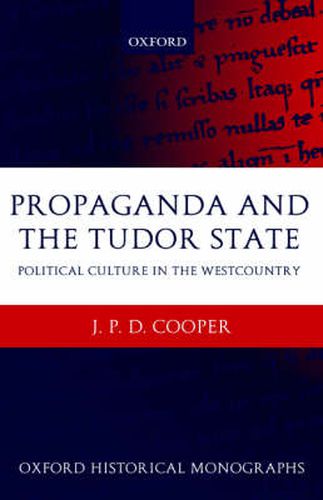 Cover image for Propaganda and the Tudor State: Political Culture in the West Country