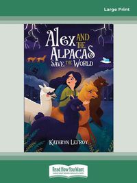 Cover image for Alex and the Alpacas Save the World