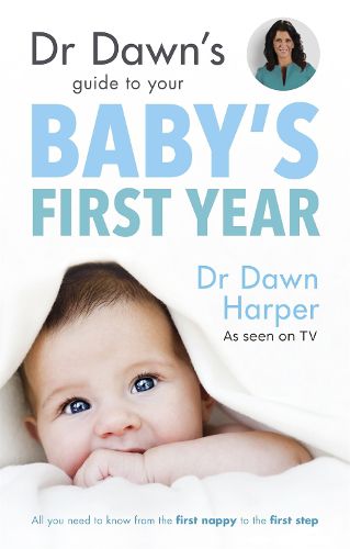 Cover image for Dr Dawn's Guide to Your Baby's First Year