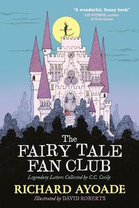 Cover image for The Fairy Tale Fan Club: Legendary Letters Collected by C.C. Cecily