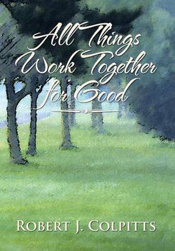 Cover image for All Things Work Together for Good