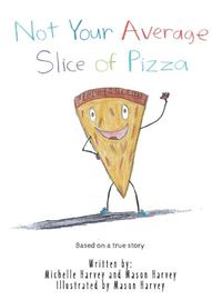 Cover image for Not Your Average Slice of Pizza