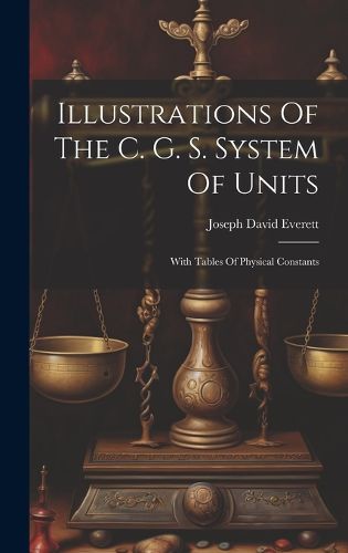 Cover image for Illustrations Of The C. G. S. System Of Units