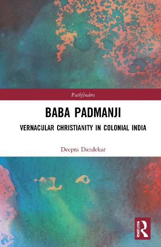 Cover image for Baba Padmanji: Vernacular Christianity in Colonial India