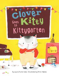 Cover image for Clover Kitty Goes to Kittygarten