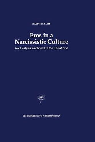 Cover image for Eros in a Narcissistic Culture: An Analysis Anchored in the Life-World