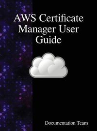 Cover image for AWS Certificate Manager User Guide