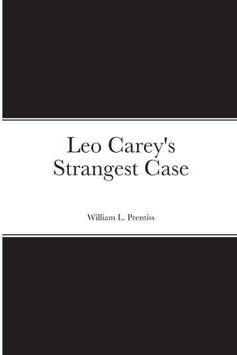 Cover image for Leo Carey's Strangest Case