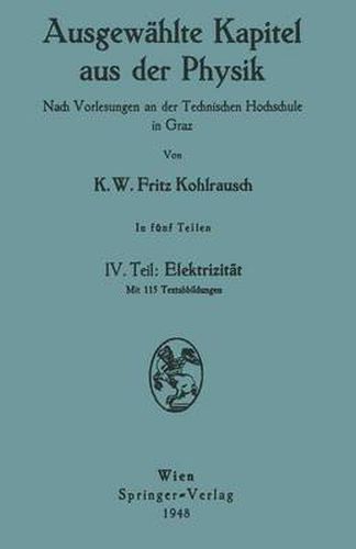 Cover image for Ausgewahlte Kapitel Aus Der Physik. Nach Vorlesungen an Der Technischen Hochschule in Graz: IV. Teil: Elektrizitat