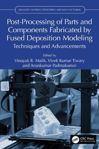 Cover image for Post-Processing of Parts and Components Fabricated by Fused Deposition Modeling