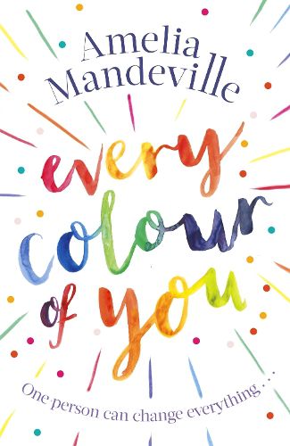 Cover image for Every Colour of You: The gorgeous, heart-warming love story readers can't stop talking about