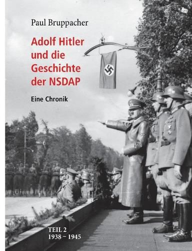 Cover image for Adolf Hitler und die Geschichte der NSDAP Teil 2: 1938 bis 1945