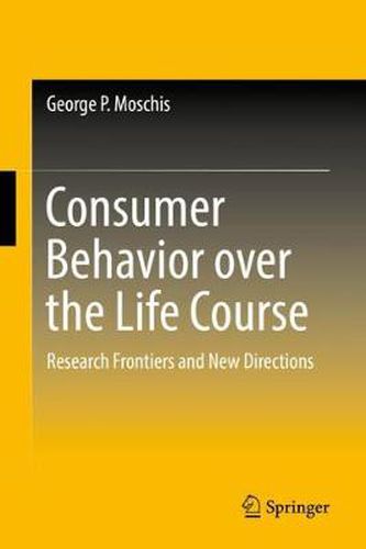 Cover image for Consumer Behavior over the Life Course: Research Frontiers and New Directions