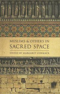 Cover image for Muslims and Others in Sacred Space