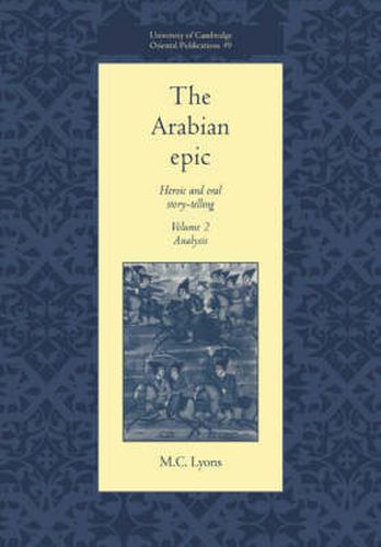 Cover image for The Arabian Epic: Volume 2, Analysis: Heroic and Oral Story-telling