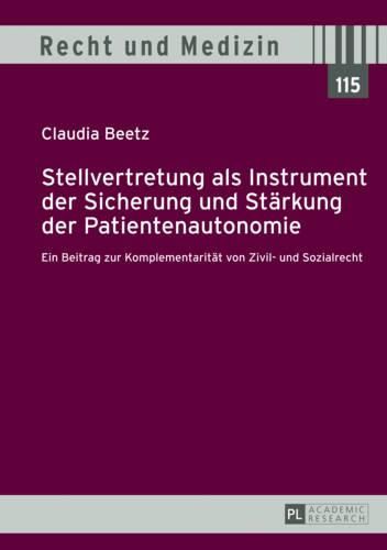 Cover image for Stellvertretung ALS Instrument Der Sicherung Und Staerkung Der Patientenautonomie: Ein Beitrag Zur Komplementaritaet Von Zivil- Und Sozialrecht