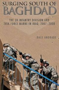 Cover image for Surging South of Baghdad: The 3D Infantry Division and Task Force Marne in Iraq, 2007-2008