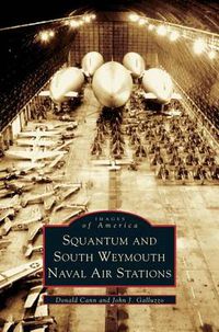 Cover image for Squantum and South Weymouth Naval Air Stations