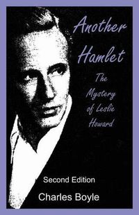 Cover image for Another Hamlet: The Mystery of Leslie Howard