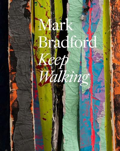 Cover image for Mark Bradford: Keep Walking