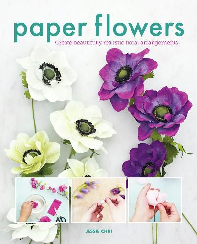 Cover image for Paper Flowers: Create Beautifully Realistic Floral Arrangements