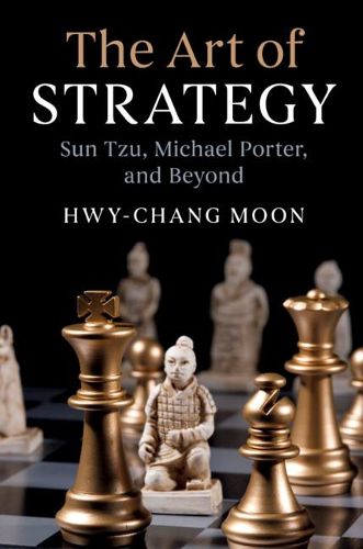 Cover image for The Art of Strategy: Sun Tzu, Michael Porter, and Beyond