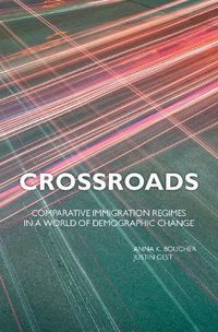 Cover image for Crossroads: Comparative Immigration Regimes in a World of Demographic Change