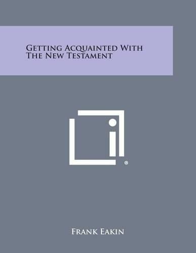 Cover image for Getting Acquainted with the New Testament