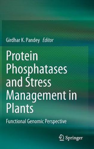 Cover image for Protein Phosphatases and Stress Management in Plants: Functional Genomic Perspective