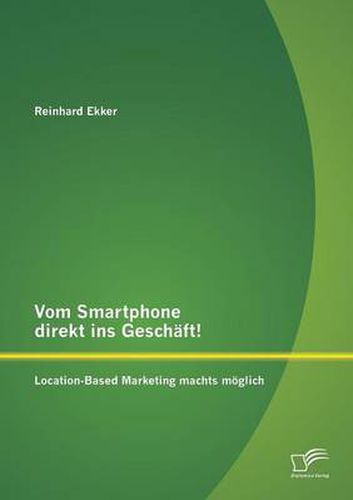 Cover image for Vom Smartphone direkt ins Geschaft! Location-Based Marketing machts moeglich