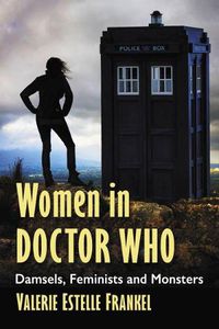 Cover image for Women in Doctor Who: Damsels, Feminists and Monsters