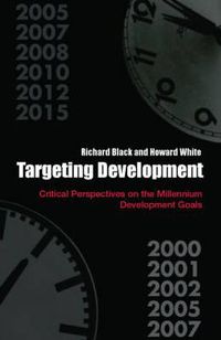 Cover image for Targeting Development: Critical Perspectives on the Millennium Development Goals