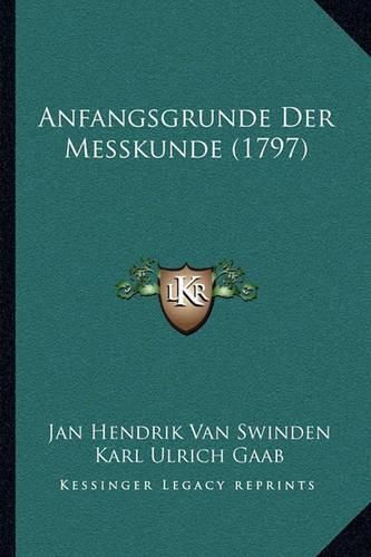 Cover image for Anfangsgrunde Der Messkunde (1797)