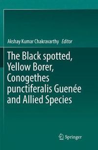 Cover image for The Black spotted, Yellow Borer, Conogethes punctiferalis Guenee and Allied Species