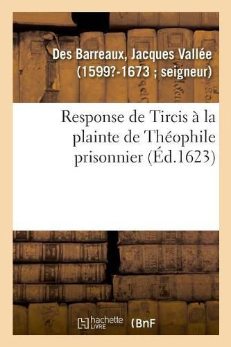 Cover image for Response de Tircis A La Plainte de Theophile Prisonnier