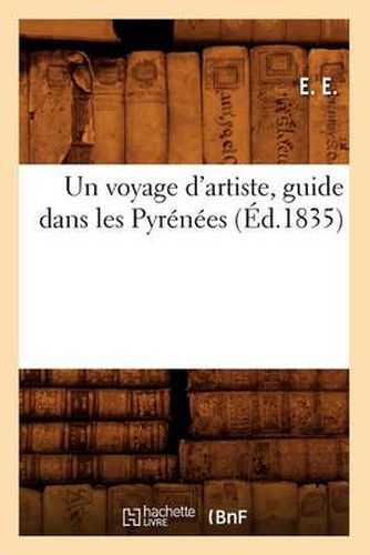 Cover image for Un Voyage d'Artiste, Guide Dans Les Pyrenees (Ed.1835)